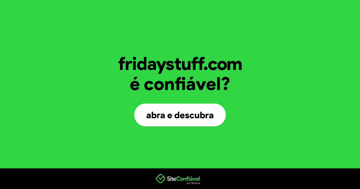 O site fridaystuff.com é confiável?
