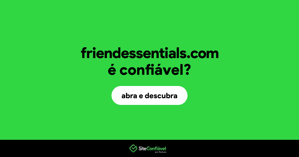 O site friendessentials.com é confiável?