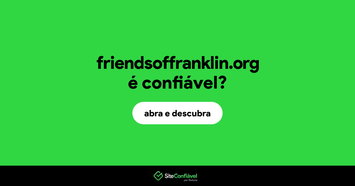 O site friendsoffranklin.org é confiável?