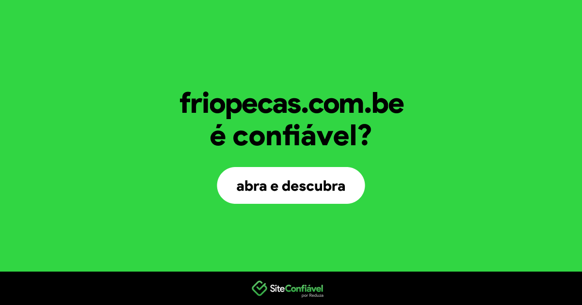 O site friopecas.com.be é confiável?