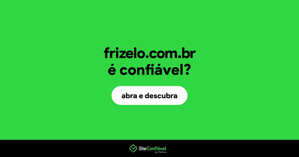 O site frizelo.com.br é confiável?