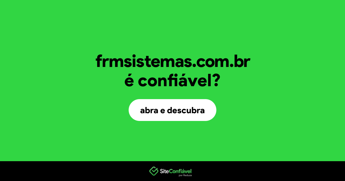 O site frmsistemas.com.br é confiável?