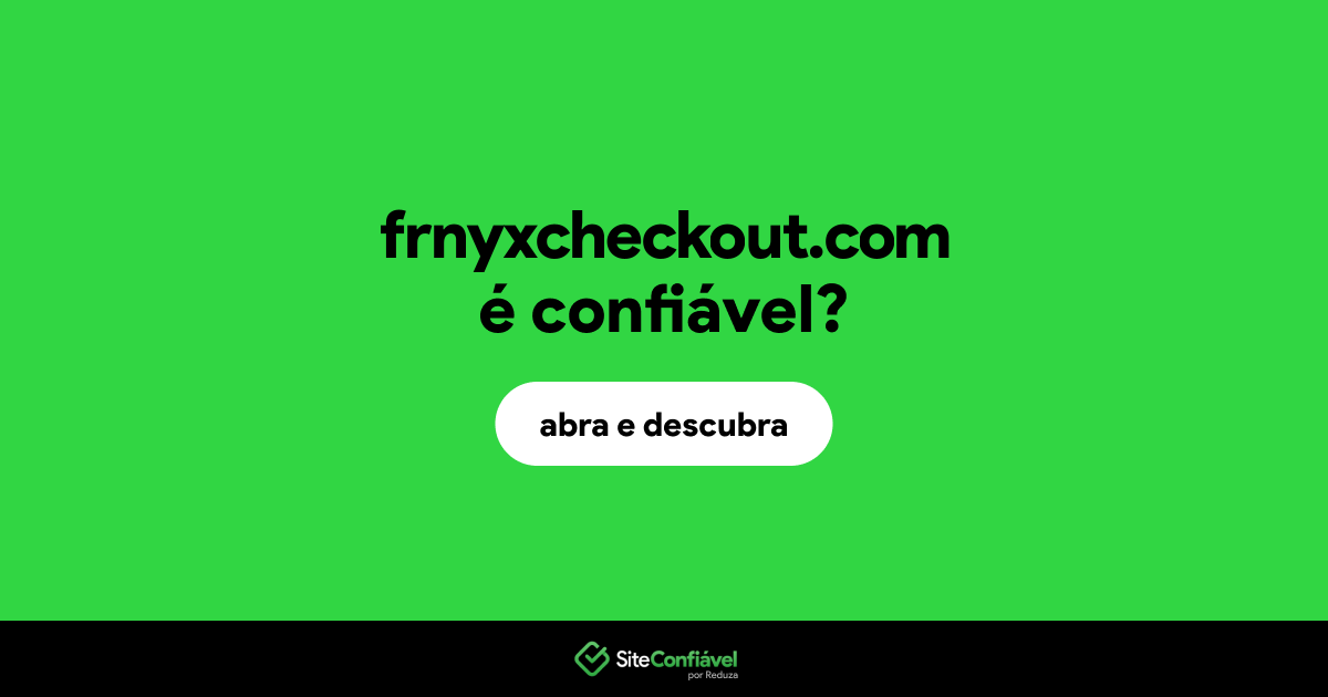 O site frnyxcheckout.com é confiável?