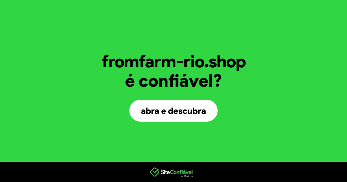 O site fromfarm-rio.shop é confiável?