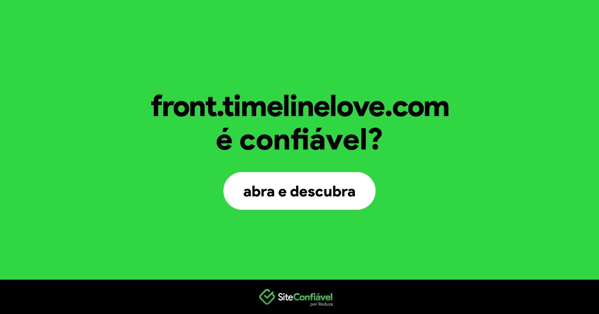 O site front.timelinelove.com é confiável?