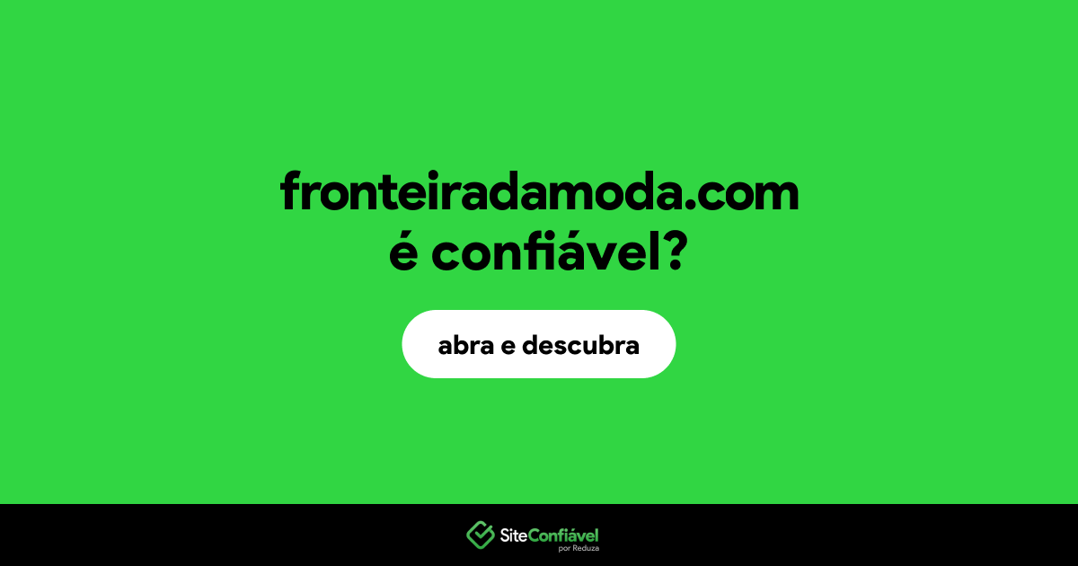 O site fronteiradamoda.com é confiável?