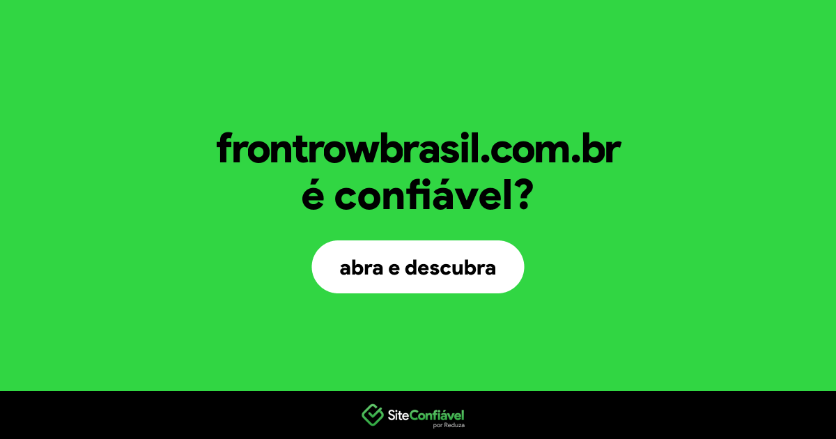 O site frontrowbrasil.com.br é confiável?