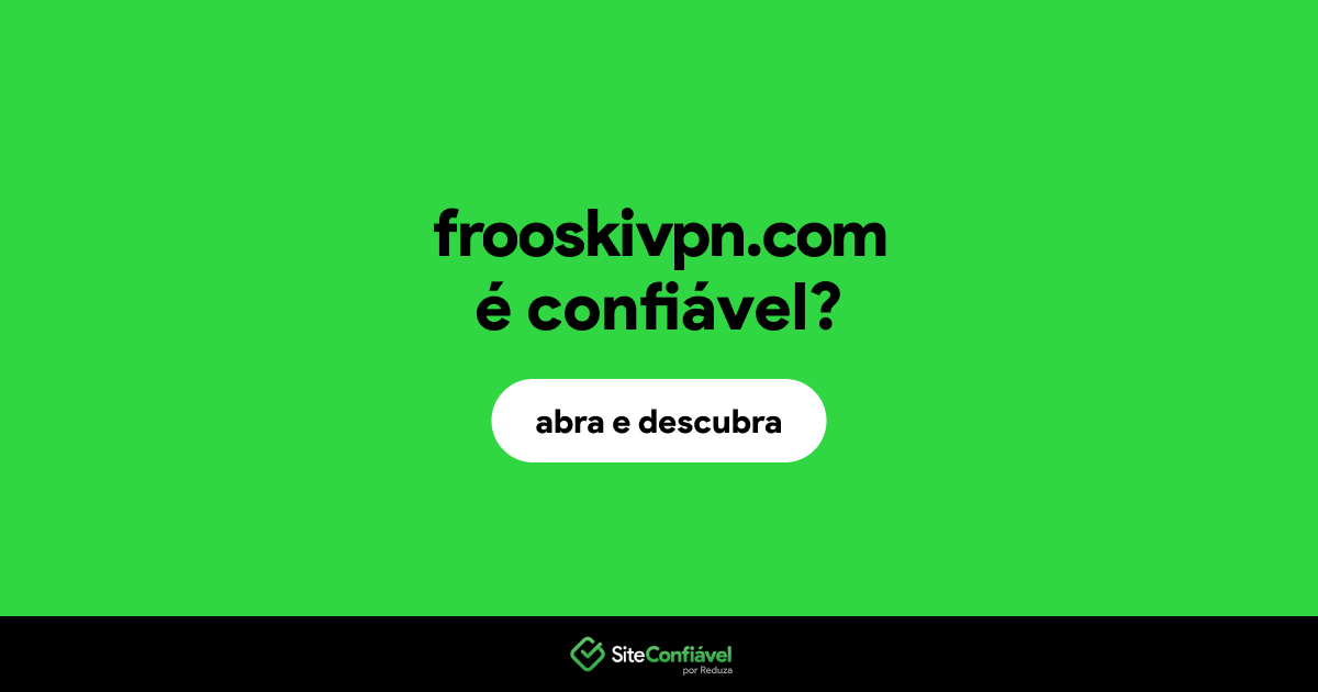 O site frooskivpn.com é confiável?