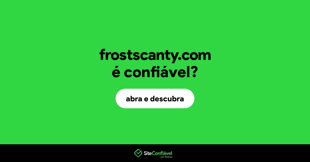 O site frostscanty.com é confiável?