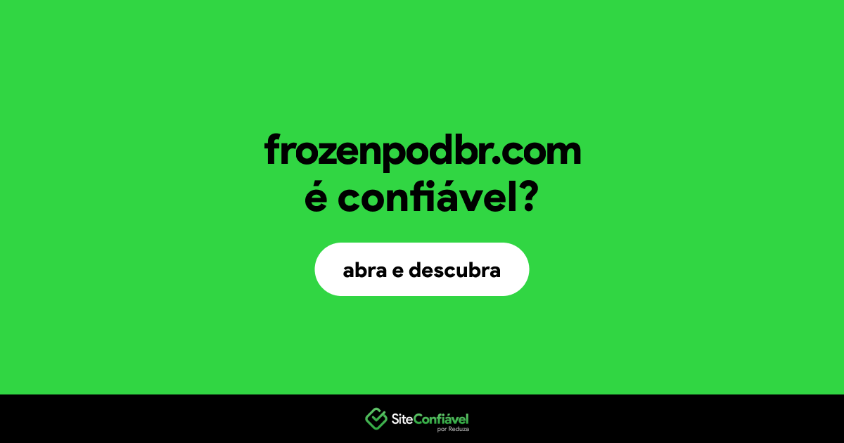 O site frozenpodbr.com é confiável?