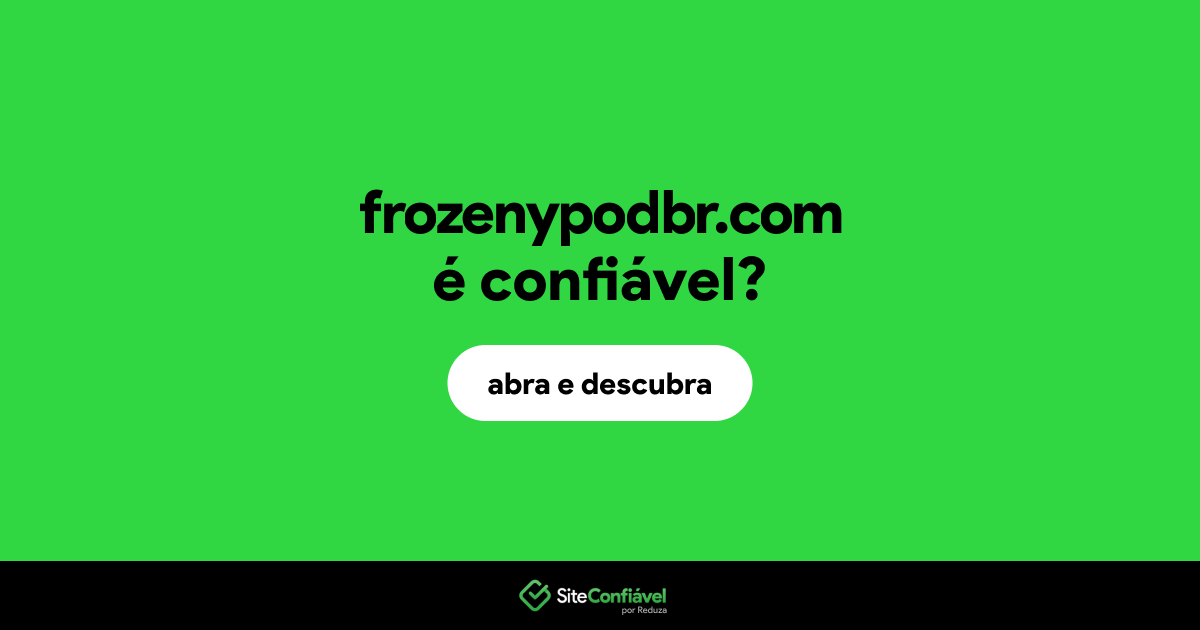 O site frozenypodbr.com é confiável?