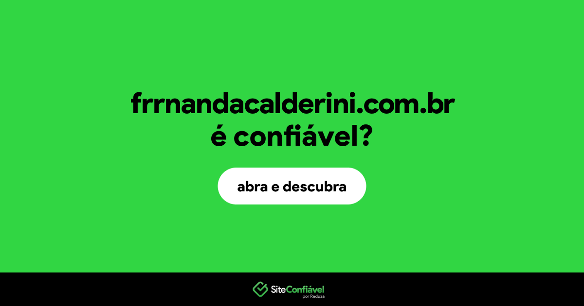 O site frrnandacalderini.com.br é confiável?