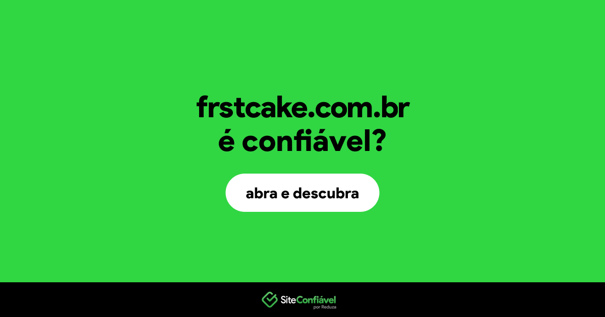 O site frstcake.com.br é confiável?