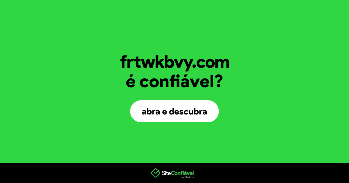 O site frtwkbvy.com é confiável?