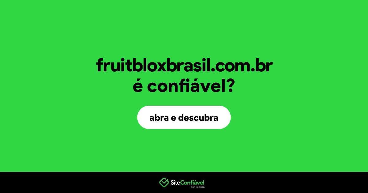 O site fruitbloxbrasil.com.br é confiável?