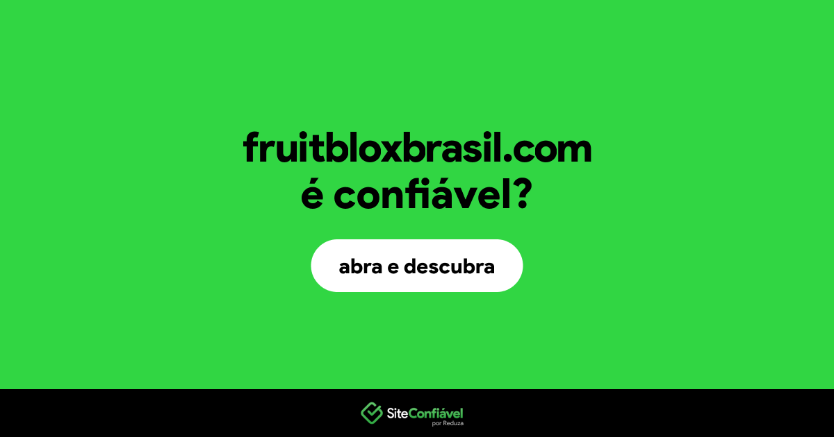 O site fruitbloxbrasil.com é confiável?