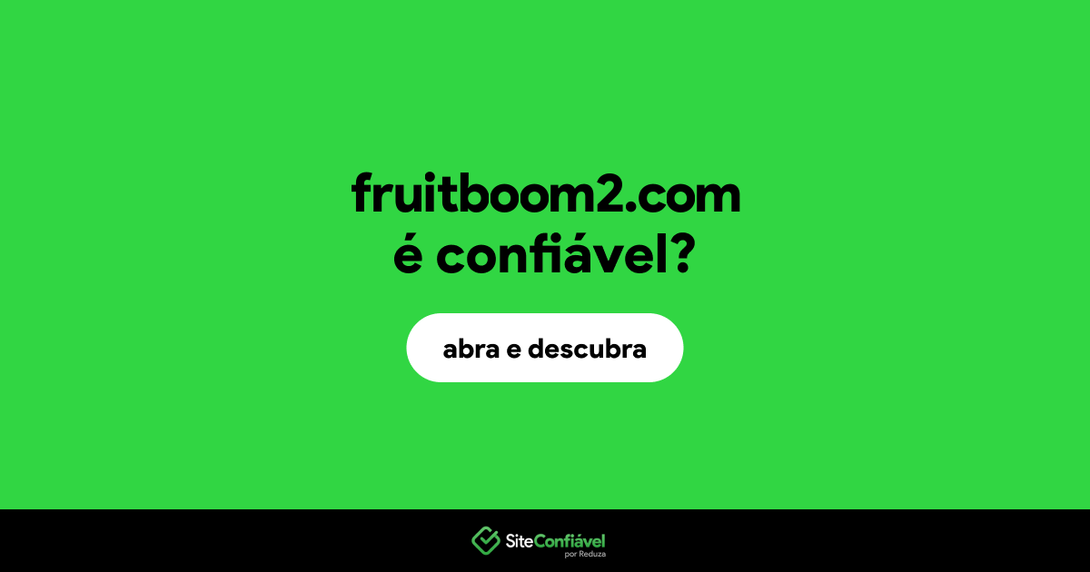 O site fruitboom2.com é confiável?