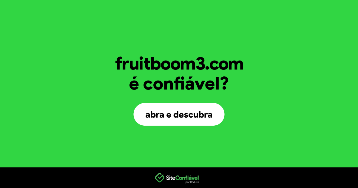 O site fruitboom3.com é confiável?