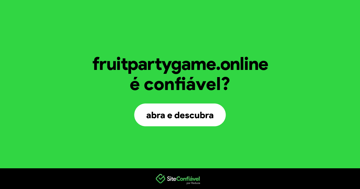 O site fruitpartygame.online é confiável?