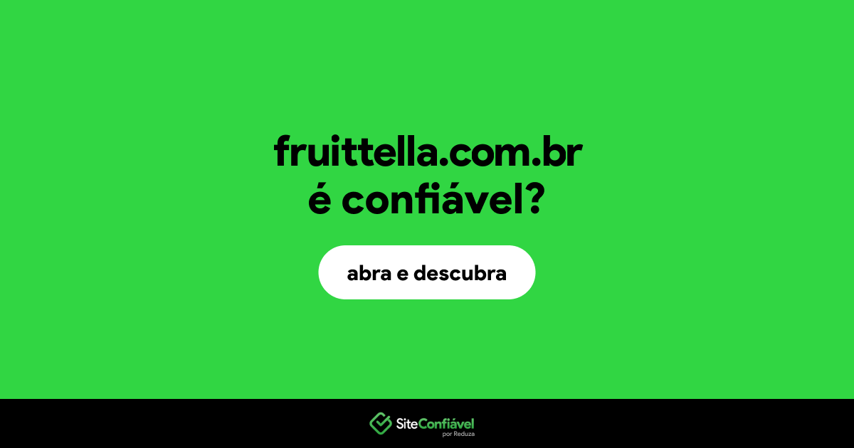 O site fruittella.com.br é confiável?