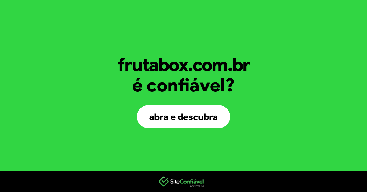 O site frutabox.com.br é confiável?
