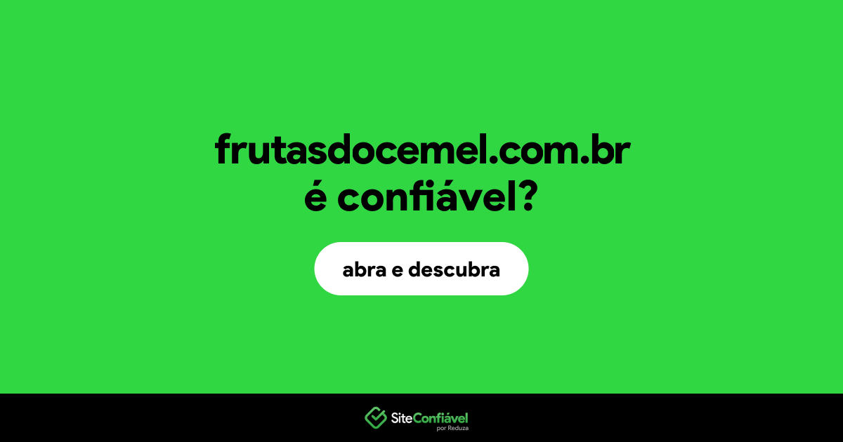 O site frutasdocemel.com.br é confiável?