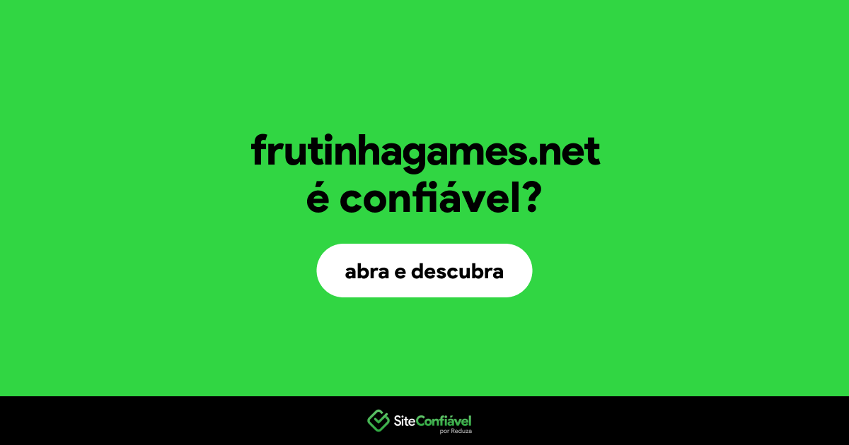 O site frutinhagames.net é confiável?