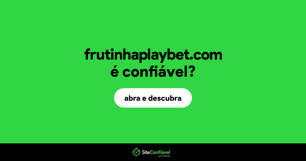 O site frutinhaplaybet.com é confiável?