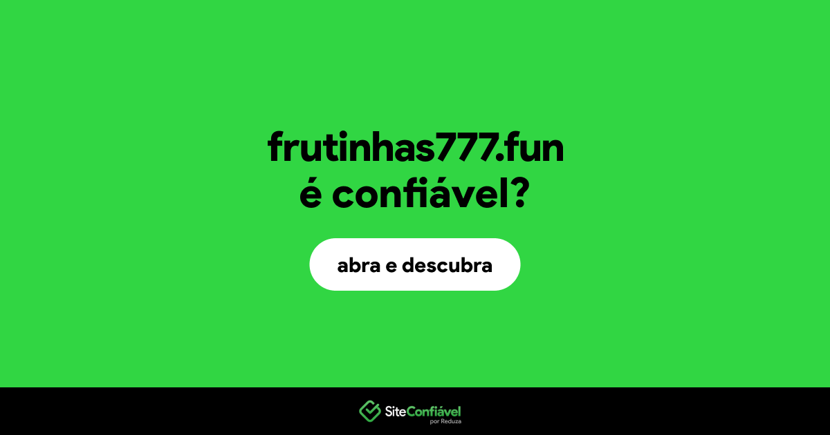 O site frutinhas777.fun é confiável?