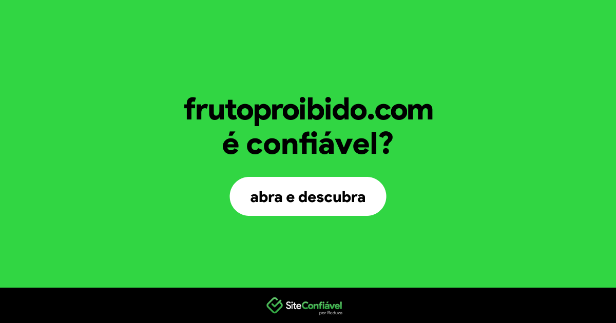 O site frutoproibido.com é confiável?