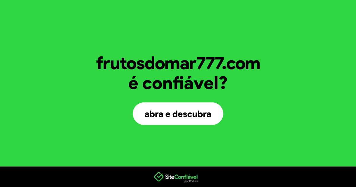 O site frutosdomar777.com é confiável?