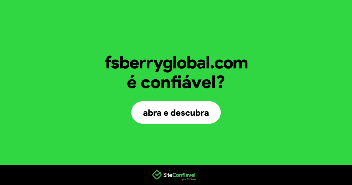 O site fsberryglobal.com é confiável?