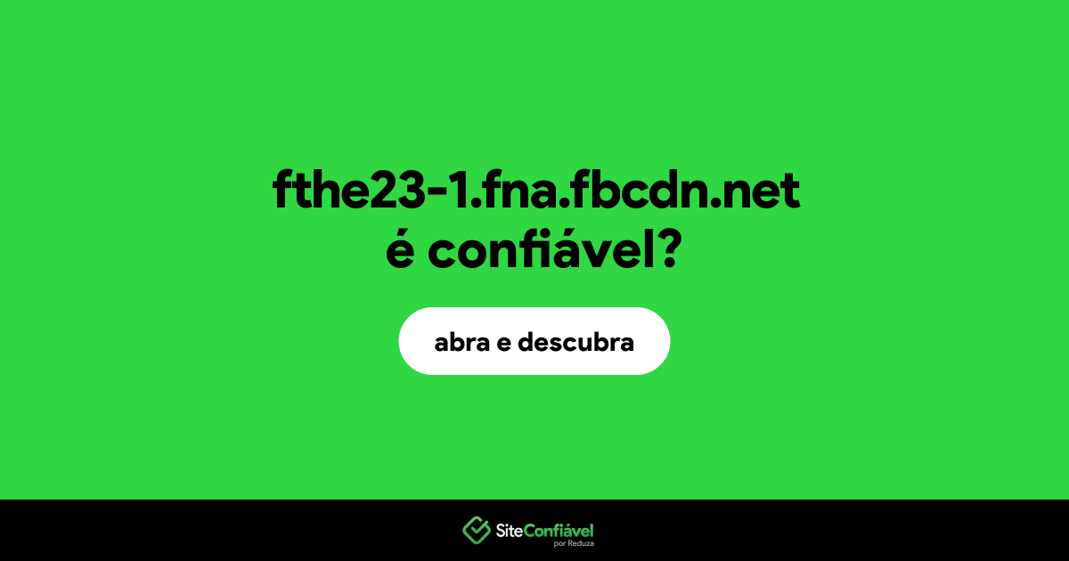 O site fthe23-1.fna.fbcdn.net é confiável?