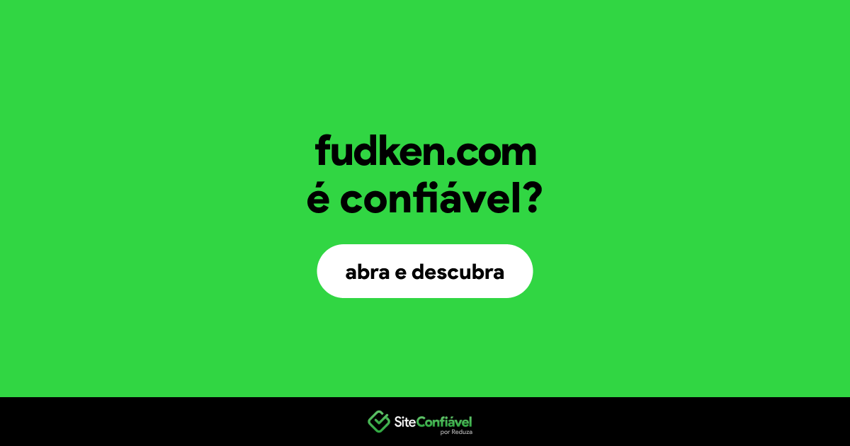 O site fudken.com é confiável?