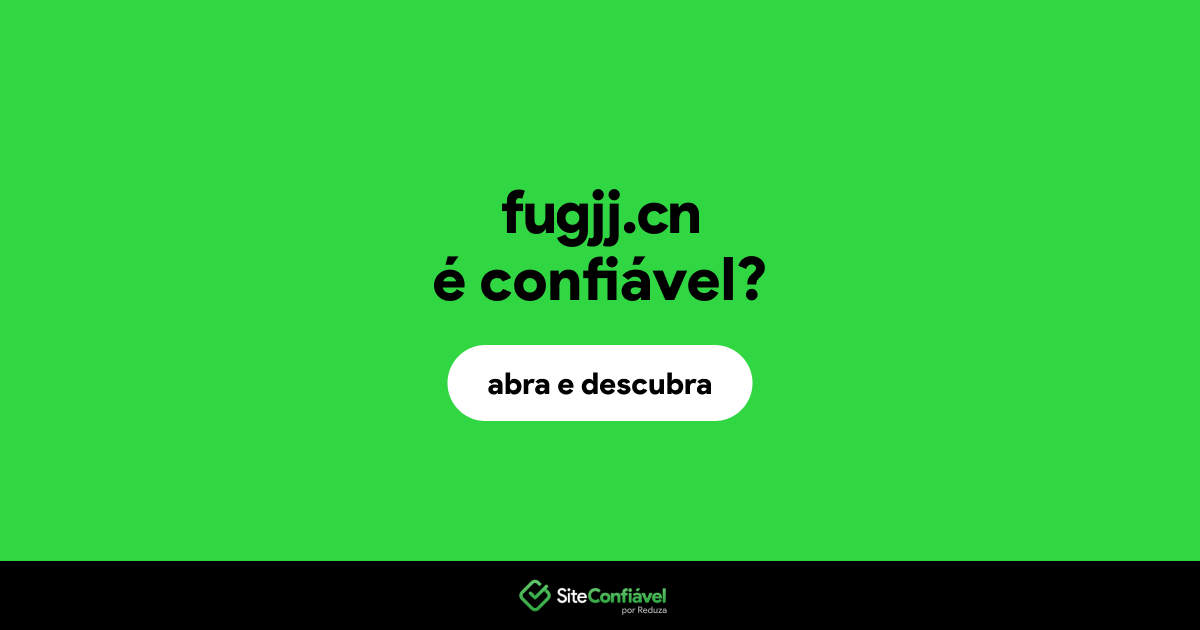 O site fugjj.cn é confiável?