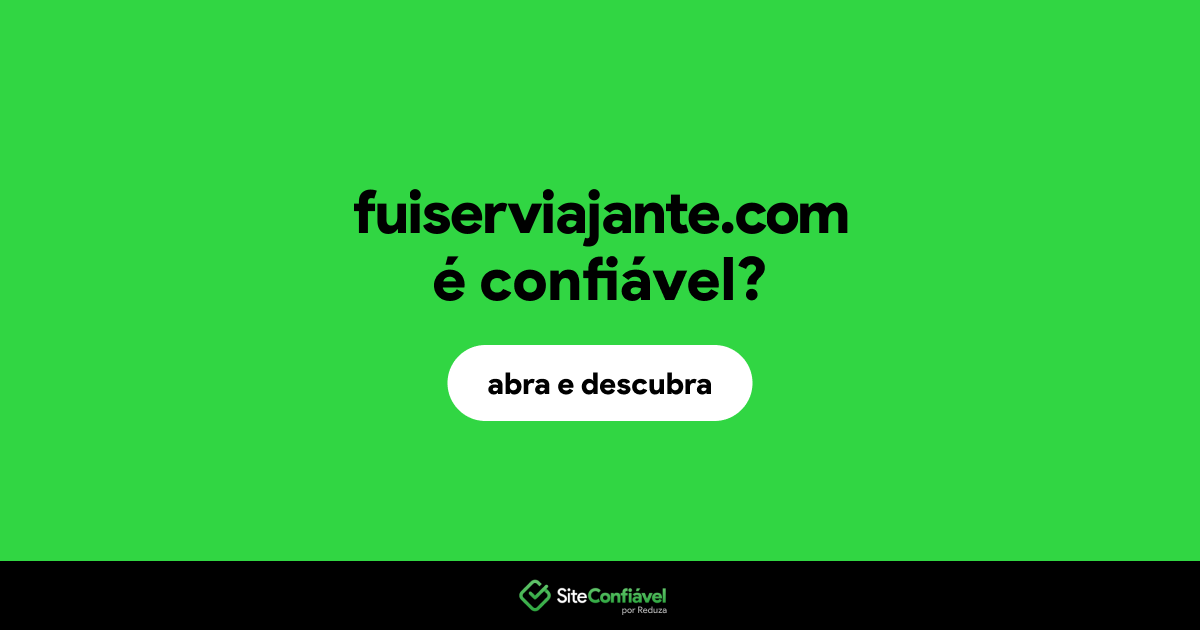 O site fuiserviajante.com é confiável?