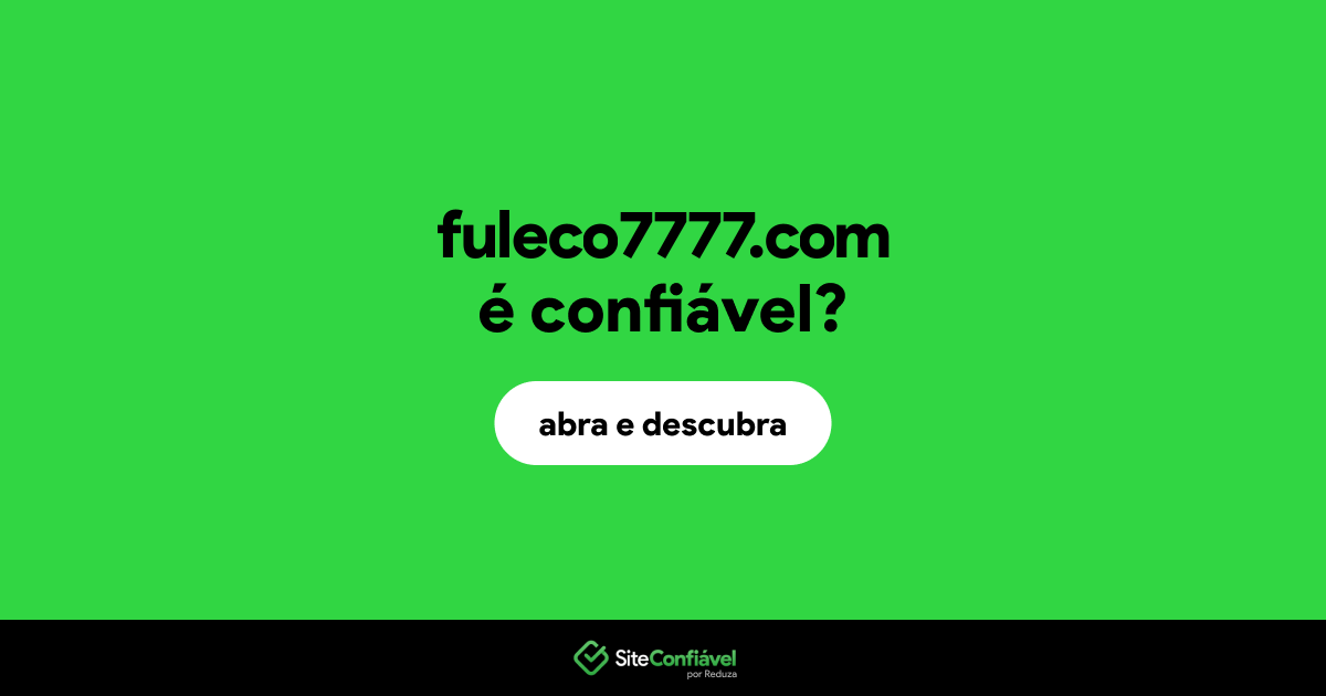 O site fuleco7777.com é confiável?