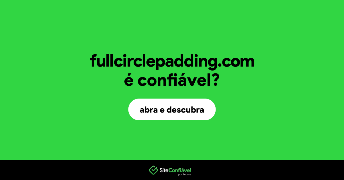 O site fullcirclepadding.com é confiável?