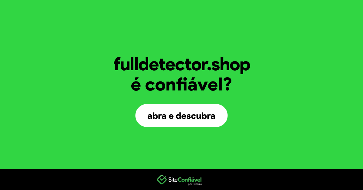 O site fulldetector.shop é confiável?