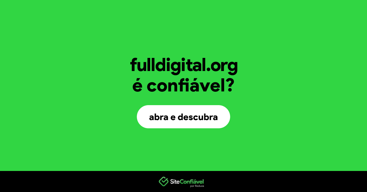 O site fulldigital.org é confiável?