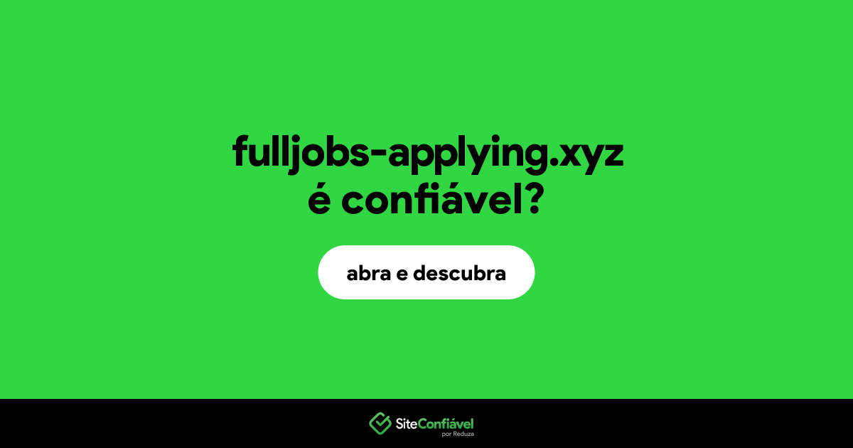 O site fulljobs-applying.xyz é confiável?