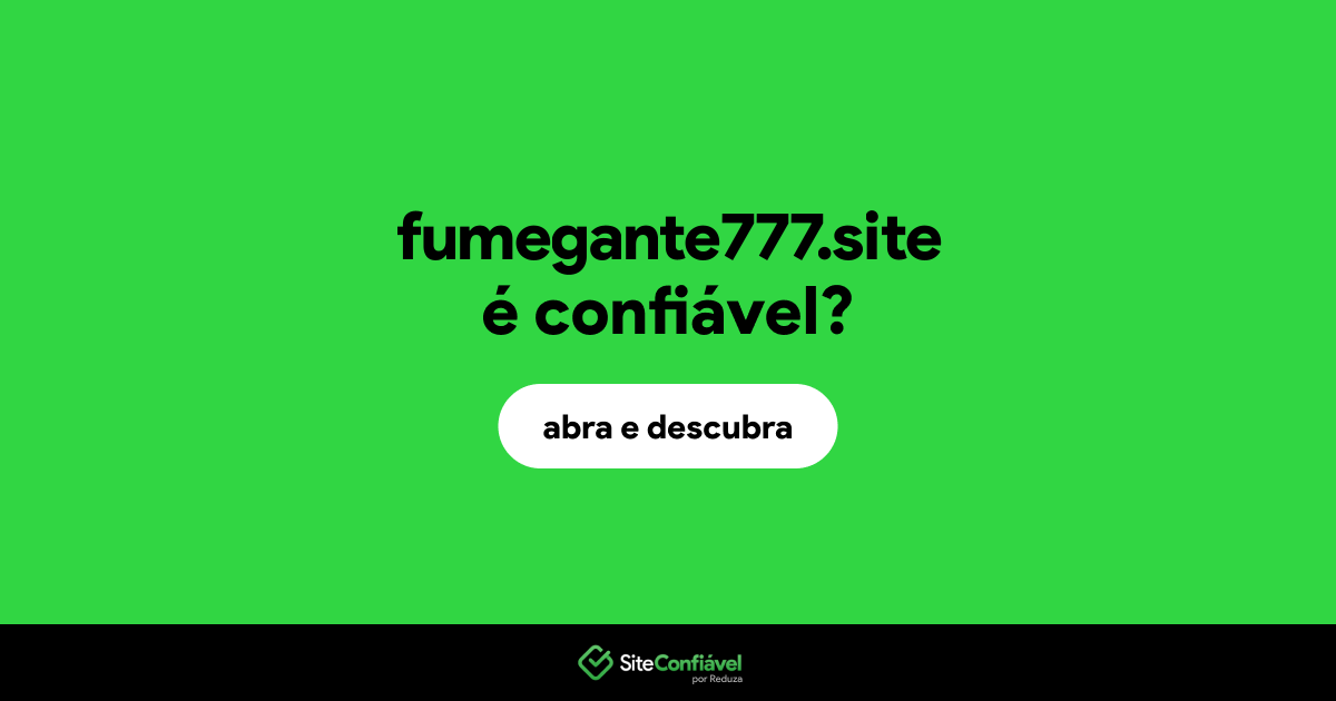 O site fumegante777.site é confiável?