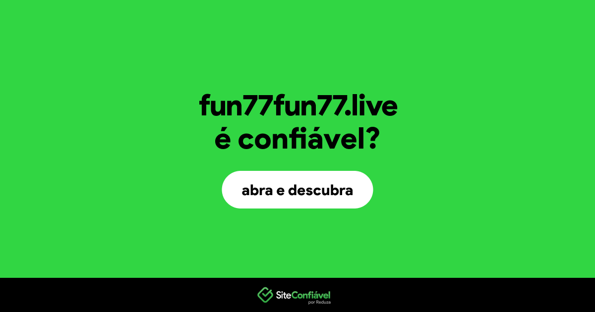 O site fun77fun77.live é confiável?