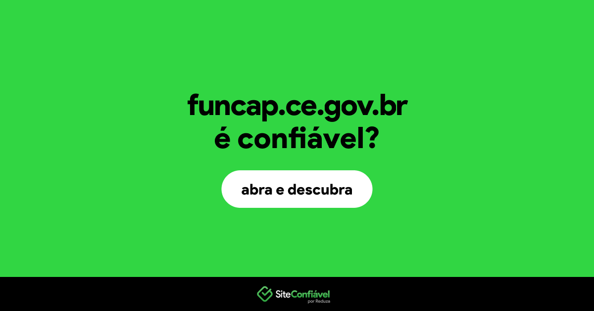 O site funcap.ce.gov.br é confiável?