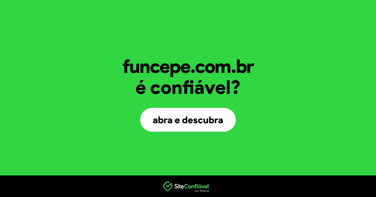 O site funcepe.com.br é confiável?