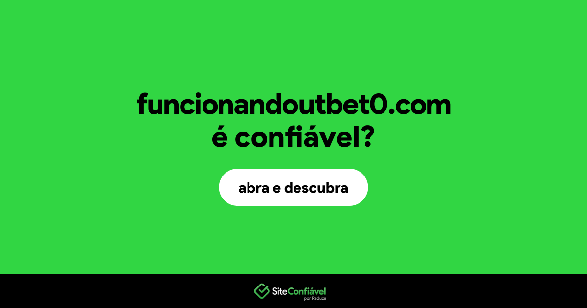 O site funcionandoutbet0.com é confiável?