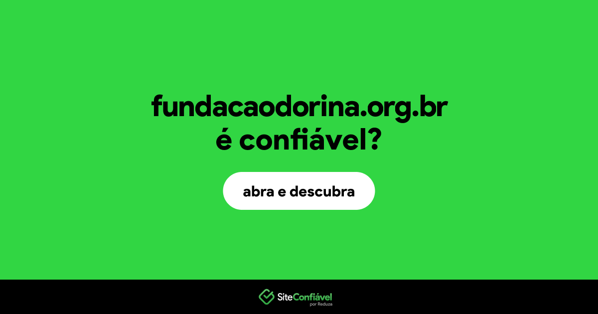 O site fundacaodorina.org.br é confiável?