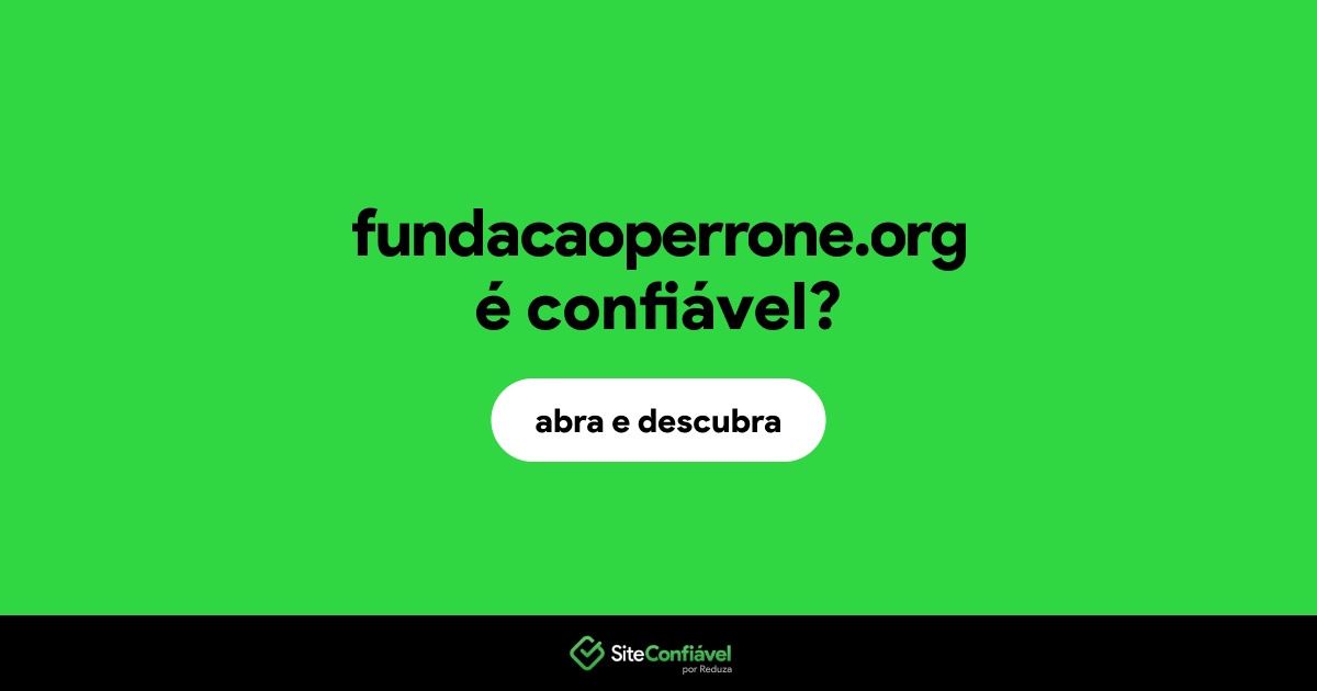 O site fundacaoperrone.org é confiável?