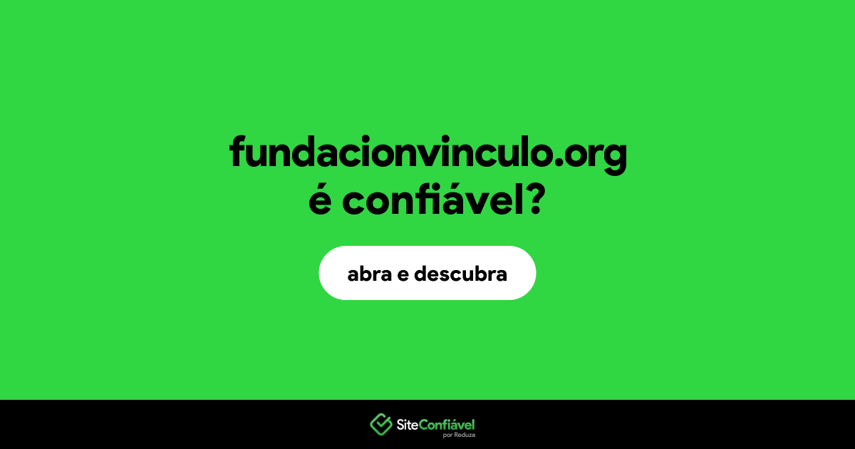 O site fundacionvinculo.org é confiável?