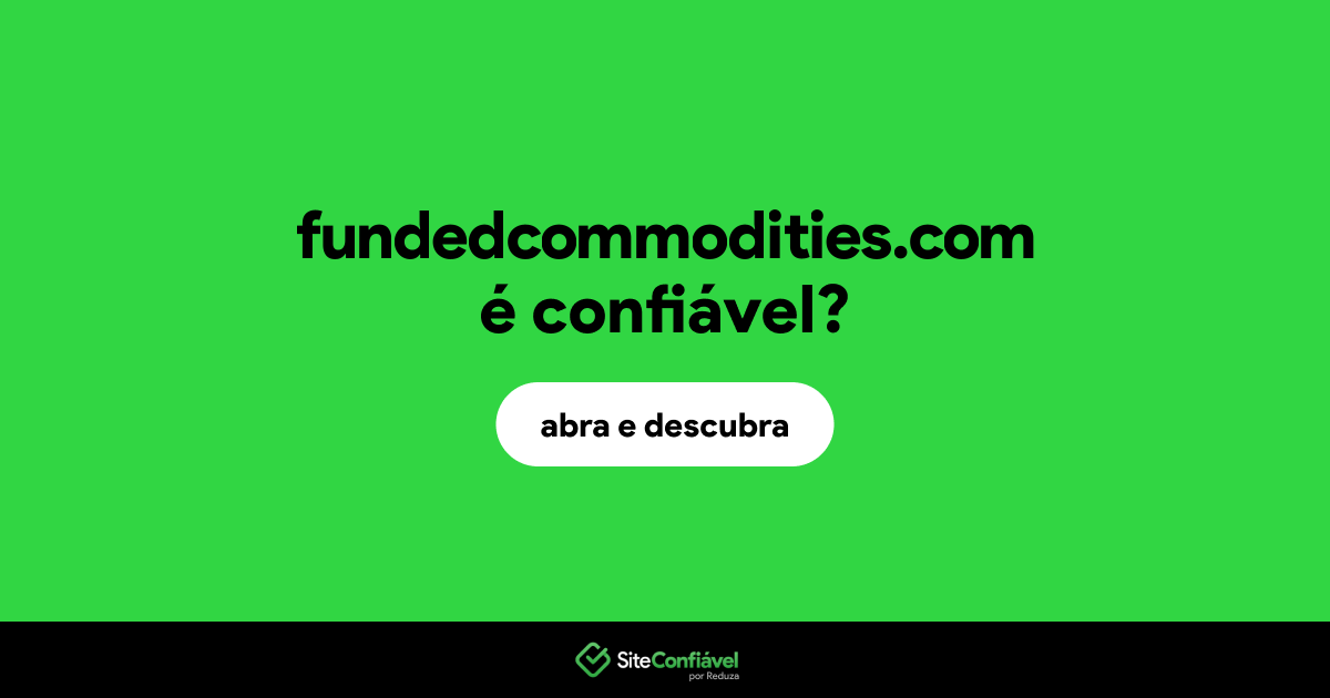 O site fundedcommodities.com é confiável?